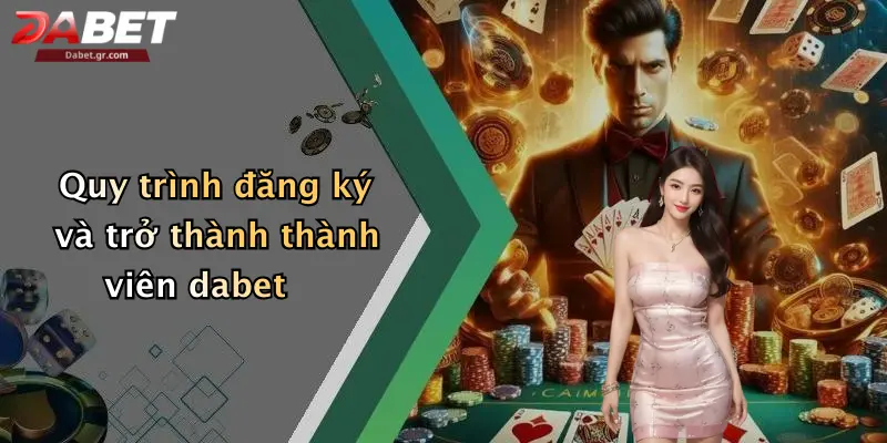 DABET ⭐️ Link Trang Chủ DABET Mới Nhất | Đăng Ký Tặng 188K Quy trình đăng ký và trở thành thành viên dabet